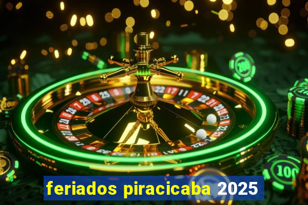 feriados piracicaba 2025